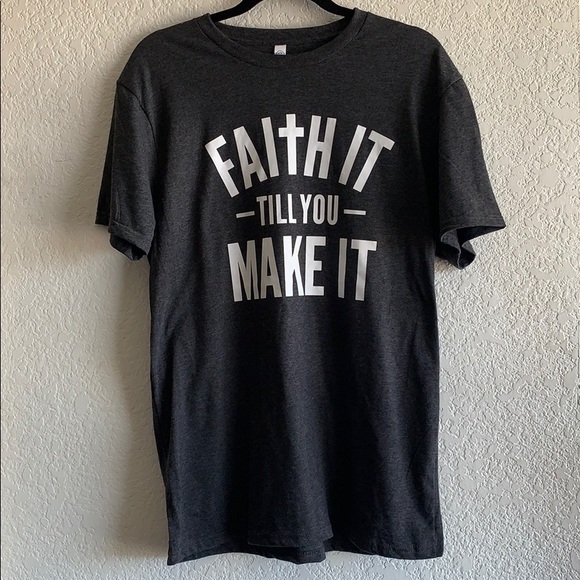 Faith It Til You Make It Graphic T Size L - Picture 1 of 4